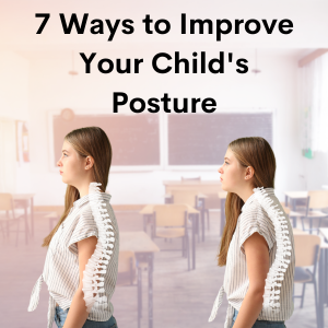 7 Ways to Improve Your Child’s Posture