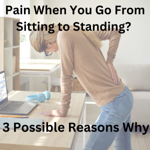 3 Reasons Why Your Low Back Hurts When You Stand Up