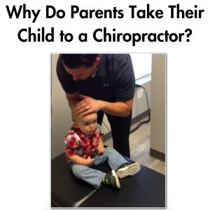 Why Do Parents Take Their Child to a Pediatric Chiropractor?