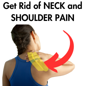Get Rid of Recurring Neck and Shoulder Pain