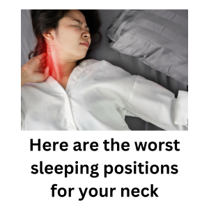 Here are the WORST SLEEPING POSTIONS for your neck.