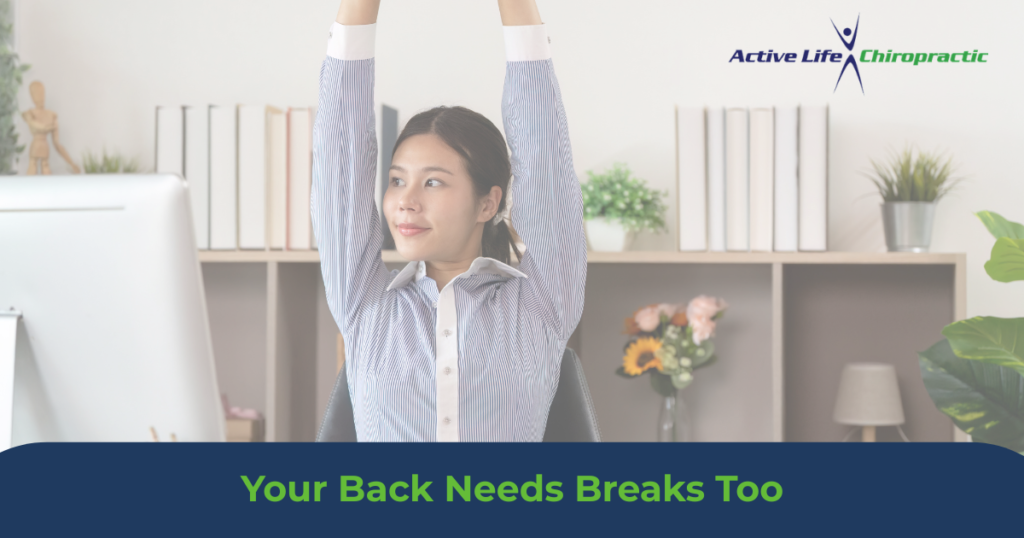 Your Back Needs Breaks Too