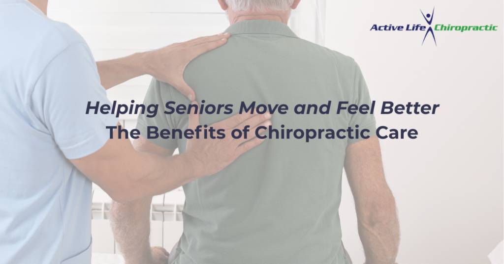 Helping Seniors Move and Feel Better
The Benefits of Chiropractic Care
