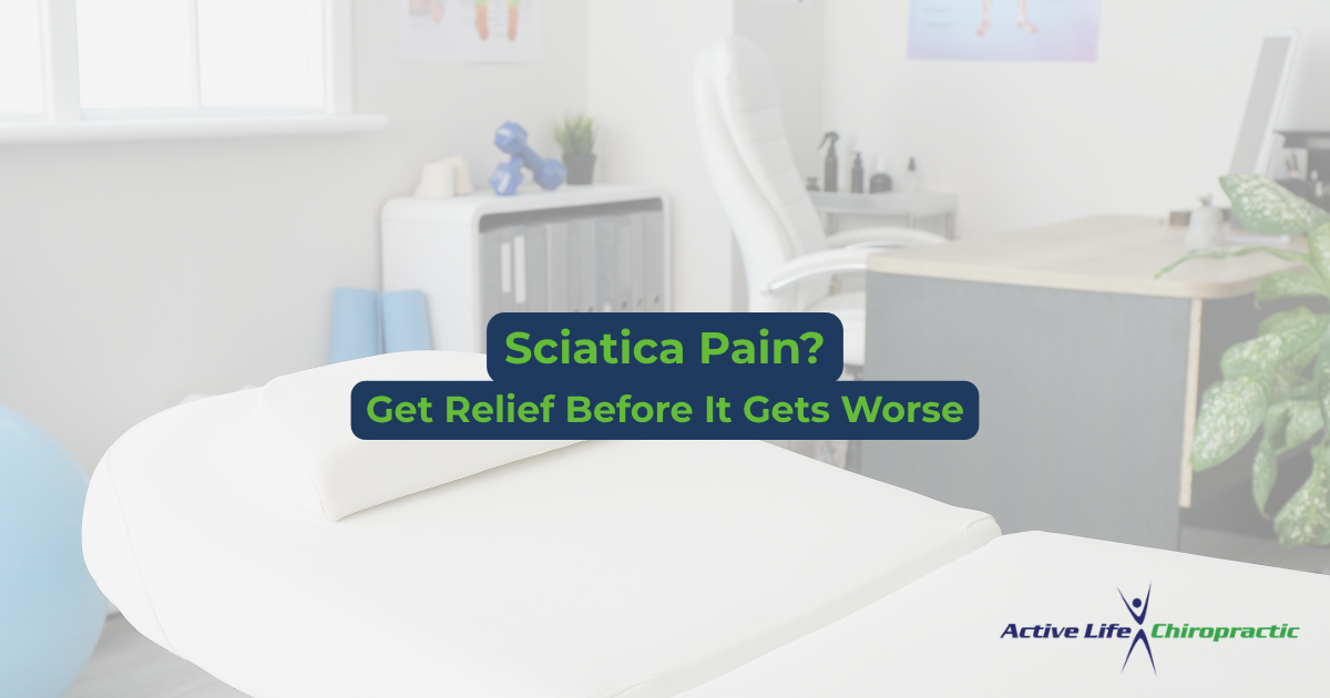 get treatment today for Sciatica Pain before it gets worse